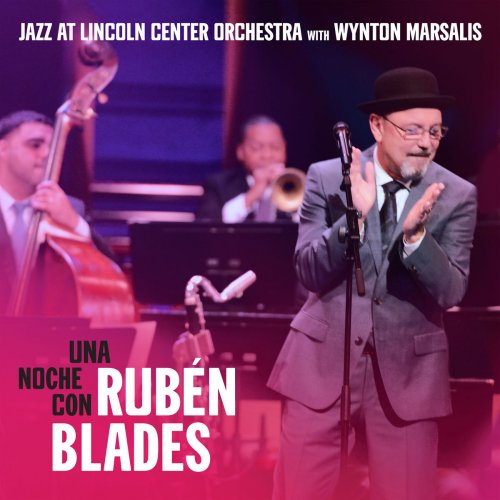 Jazz at Lincoln Center Orchestra, Wynton Marsalis & Rubén Blades - Una Noche Con Rubén Blades (2018) [Hi-Res]