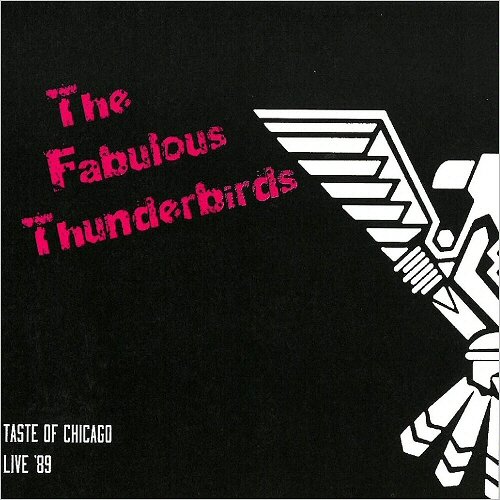 The Fabulous Thunderbirds - Taste Of Chicago: Live 1989 (2015)