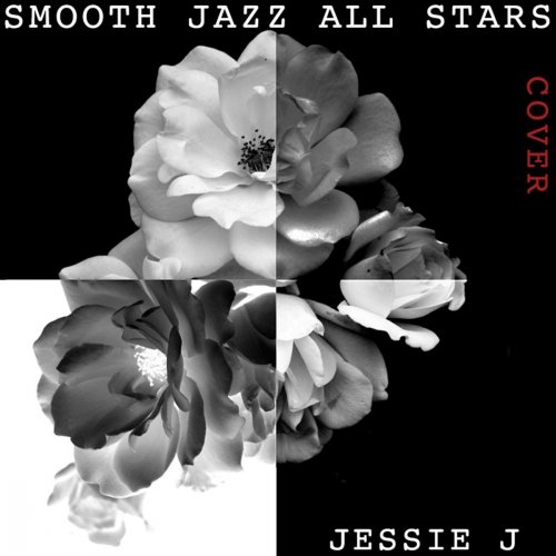 Smooth Jazz All Stars - Smooth Jazz All Stars Perform Jessie J (2018)