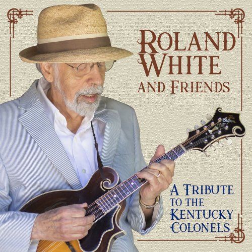 Roland White - A Tribute to the Kentucky Colonels (2018)