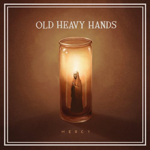 Old Heavy Hands - Mercy (2018)