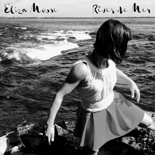 Eliza Moore - Rêves De Mer (2018)