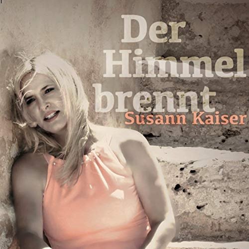 Susann Kaiser - Der Himmel Brennt (2018)