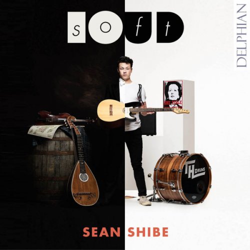 Sean Shibe - softLOUD Music for Acoustic & Electric Guitars (2018) [Hi-Res]