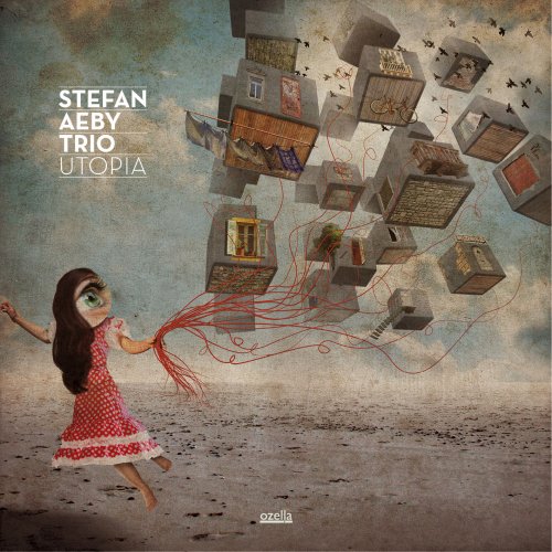 Stefan Aeby Trio - Utopia (2013) FLAC