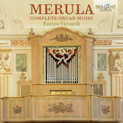 Enrico Viccardi - Tarquinio Merula: Complete Organ Music (2015)