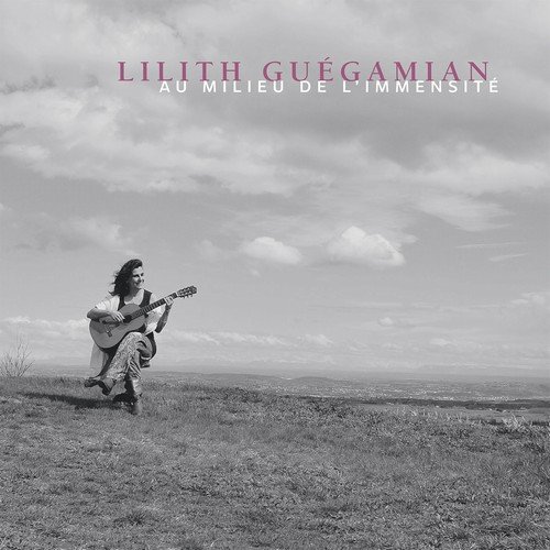 Lilith Guegamian - Au milieu de l'immensité (2018)