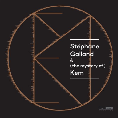 Stéphane Galland - Stéphane Galland & (the mystery of) Kem (2018) [Hi-Res]