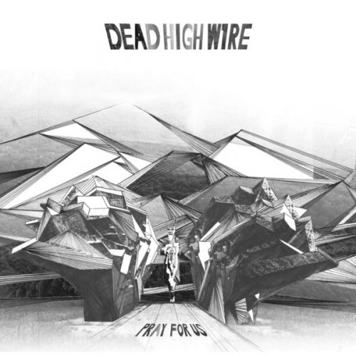 Dead High Wire - Pray For Us (2018) [Hi-Res]