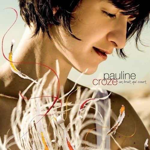 Pauline Croze - Un bruit qui court (2007)