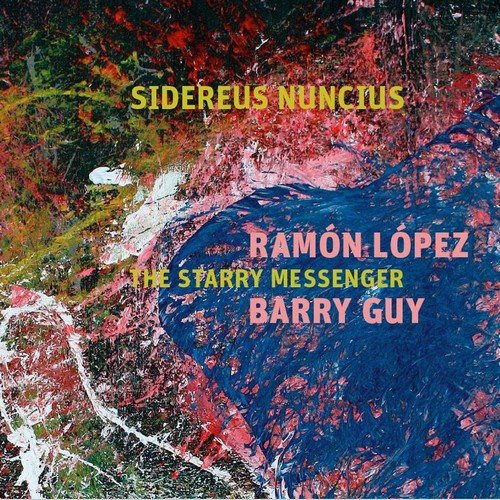 Ramon Lopez - Sidereus Nuncius: The Starry Messenger (2018)