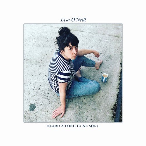 Lisa O'Neill - Heard a Long Gone Song (2018)