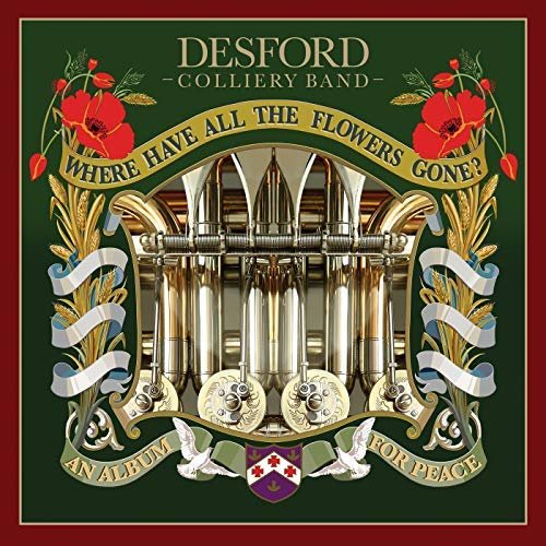 Desford Colliery Band - Where Have All The Flowers Gone? (2018)