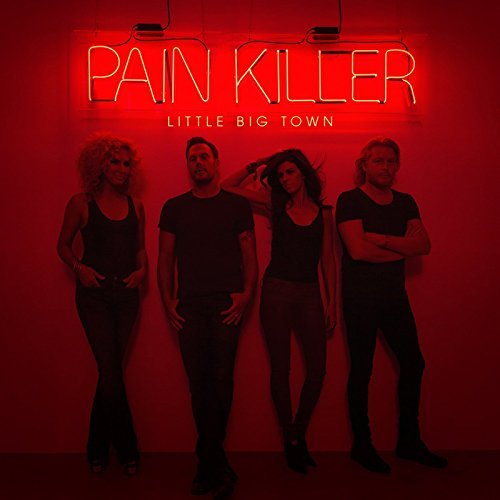 Little Big Town - Pain Killer (2014) [CD-Rip]