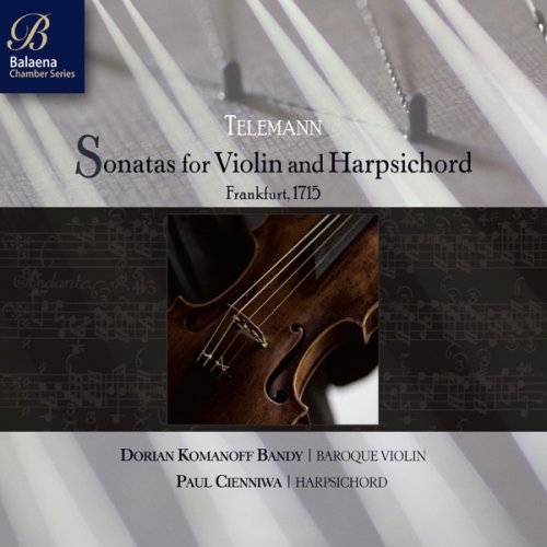 Dorian Komanoff Bandy & Paul Cienniwa - Telemann Sonatas for Violin & Harpsichord (2018) [Hi-Res]