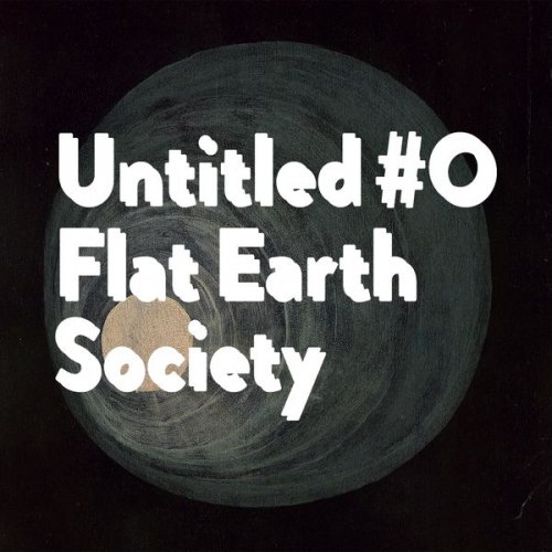 Flat Earth Society - Untitled #0 (2018)