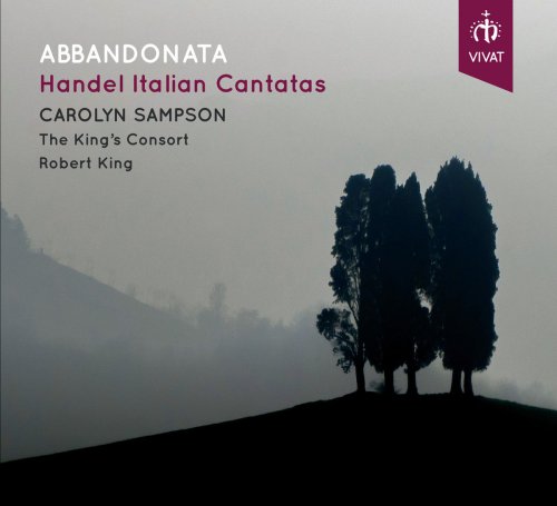 Carolyn Sampson, The King's Consort & Robert King - Abbandonata Handel's Italian Cantatas (2018) [Hi-Res]