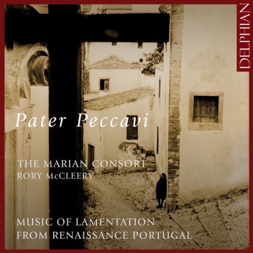 The Marian Consort & Rory McCleery - Pater peccavi Music of Lamentation from Renaissance Portugal (2018) [Hi-Res]