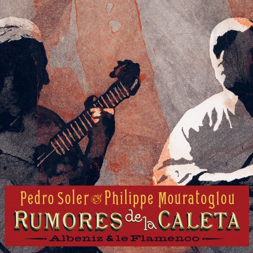 Pedro Soler, Philippe Mouratoglou - Rumores de la Caleta (2014) [Hi-Res]