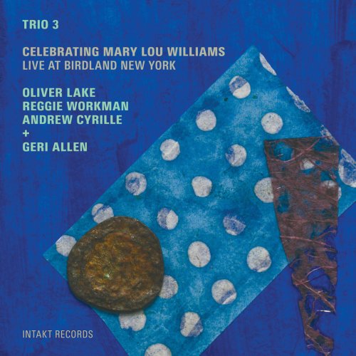 Trio 3 + Geri Allen - Celebrating Mary Lou Williams (2011/2015) [Hi-Res]
