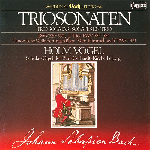 Holm Vogel - J.S. Bach: Trio Sonatas BWV529, BWV530, 2 Trios BWV 583-584, Canonische Veränderungen über "Vom Himmel hoch" BWV 769 (1984)