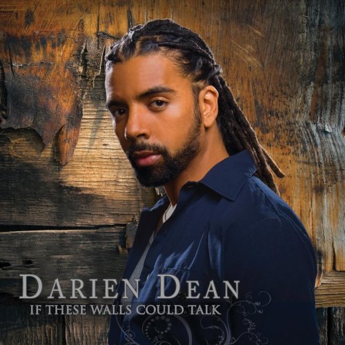 Darien Dean - If These Walls Could Talk (2009) flac