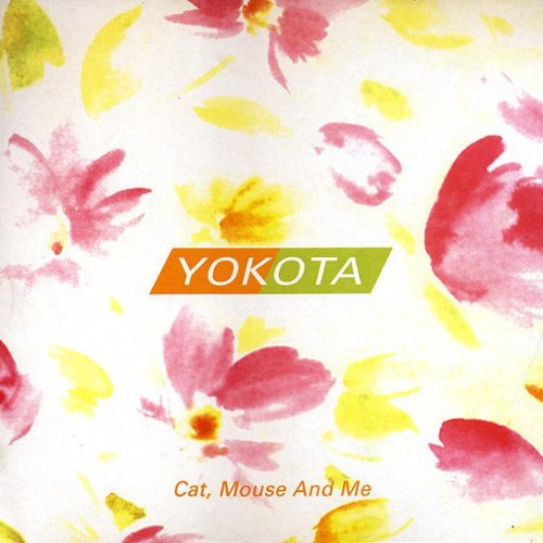 Yokota - Cat, Mouse And Me (1996)