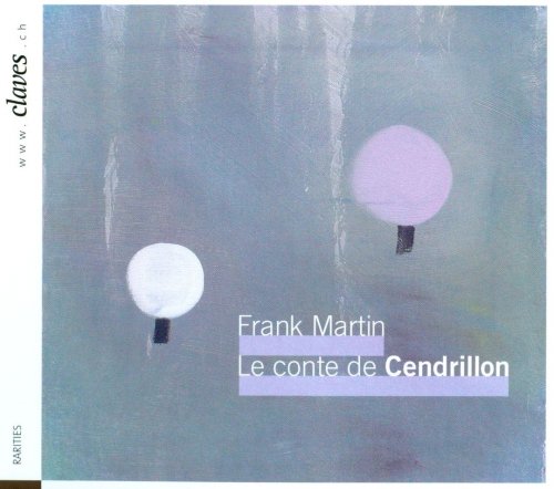 Gabor Takács-Nagy - Frank Martin: Le Conte de Cendrillon (2012)