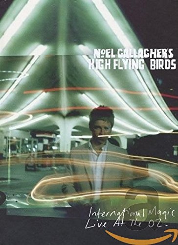 Noel Gallagher's High Flying Birds - International Magic: Live At The O2 (Limited Edition) (2012)