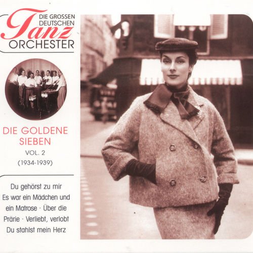 Die Goldene Sieben - Die Großen Deutschen Tanzorchester, Die Goldene Sieben (Volume 2) (2005)