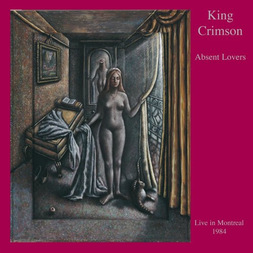 King Crimson - Absent Lovers (Live in Montreal, 1984) (2018)