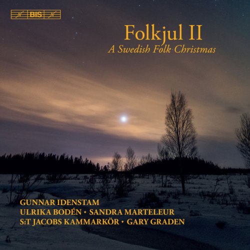 Gunnar Idenstam, Ulrika Boden, Sandra Marteleur, S:t Jacobs Kammarkör & Gary Graden - Folkjul II: A Swedish Folk Christmas (2018)