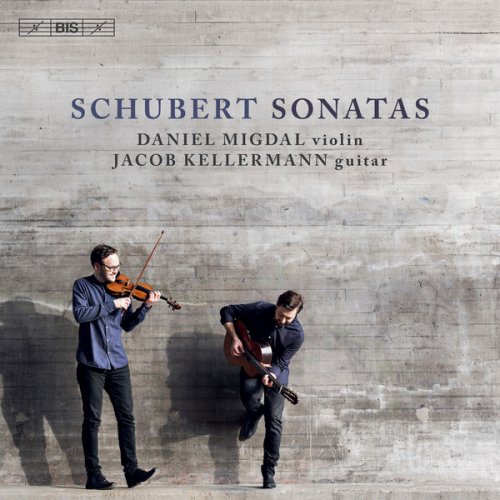 Daniel Migdal & Jacob Kellermann - Schubert: Sonatas (Arr. for Violin & Guitar) (2018) [Hi-Res]