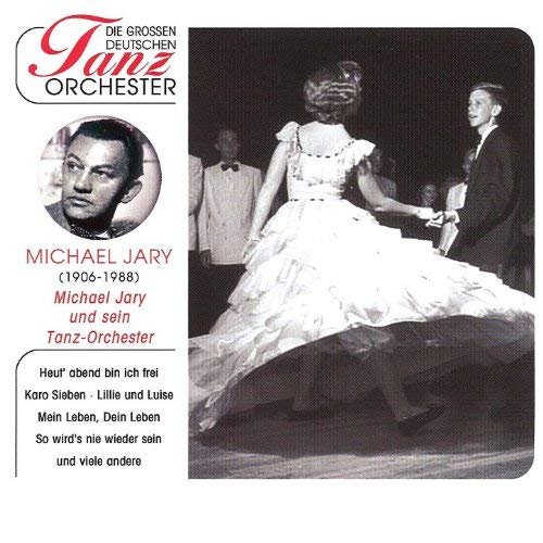 Michael Jary - Die Grossen Deutschen Tanzorch - Jary, Michael U.S.Tanzorchester (2008)