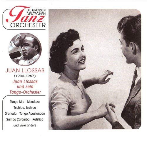 Juan Llossas - Die Grossen Deutschen Tanzorchester - Llossas, Juan & Sein Tangoorchester (2008)