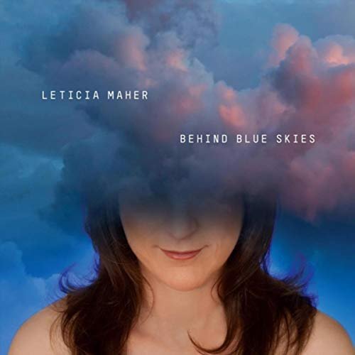 Leticia Maher - Behind Blue Skies (2018)