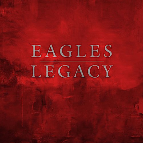 Eagles - Legacy (2018) [24/192 Hi-Res]