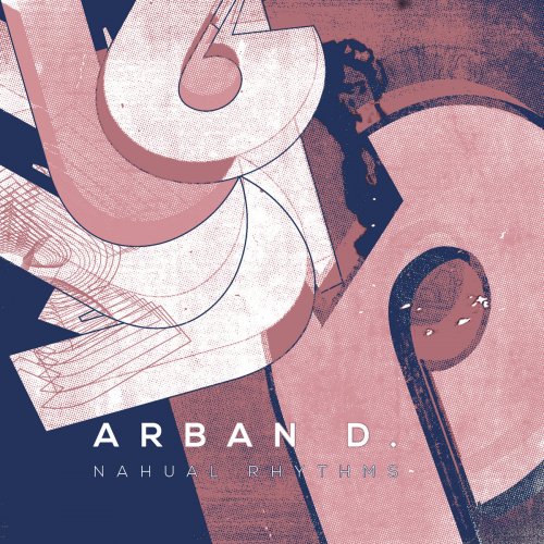 Arban D. - Nahual Rhythms (2018)