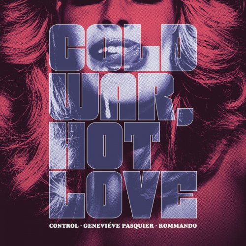 Control, Genevieve Pasquier & Kommando - Cold War, Hot Love (2018)