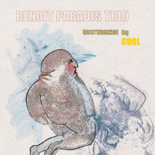 Benoit Paradis Trio - Quintessence du cool (2018)