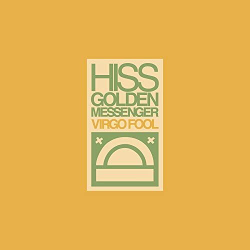 Hiss Golden Messenger - Virgo Fool (2018)