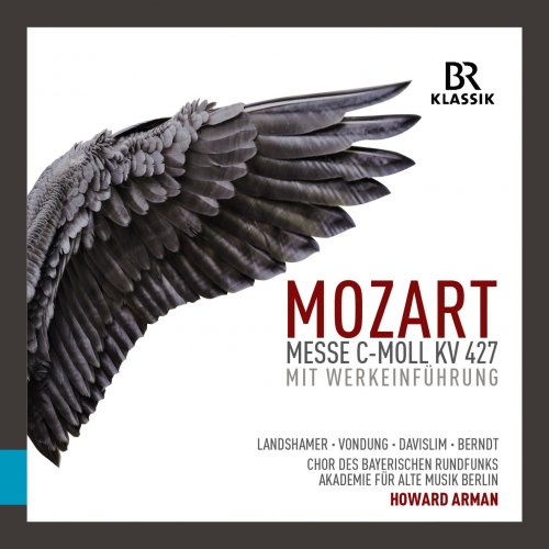 Chor des Bayerischen Rundfunks, Münchner Rundfunkorchester & Howard Arman - Mozart: Messe in C-Moll, K. 427 "Große Messe" (Mit Werkeinführung) [Live] (2018) [Hi-Res]
