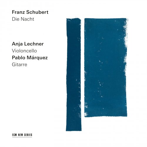 Anja Lechner & Pablo Márquez - Schubert: Die Nacht (2018) [Hi-Res]