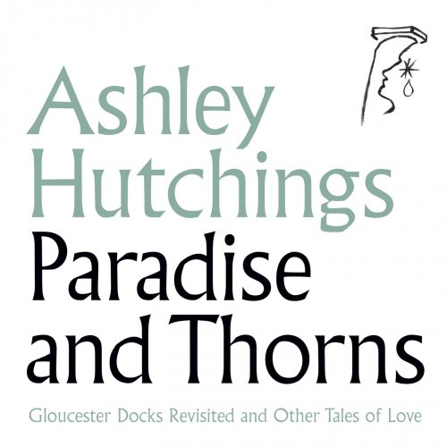 Ashley Hutchings - Paradise and Thorns (2018)