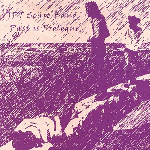 JPT Scare Band - Past Is Prologue (2001)