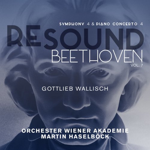Gottlieb Wallisch, Orchester Wiener Akademie & Martin Haselböck - Beethoven: Symphony No. 4 & Piano Concerto No. 4 (Resound Collection, Vol. 7) (2018) [Hi-Res]