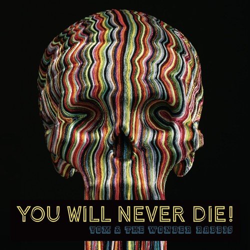 Yom & The Wonder Rabbis - You Will Never Die! (2018)