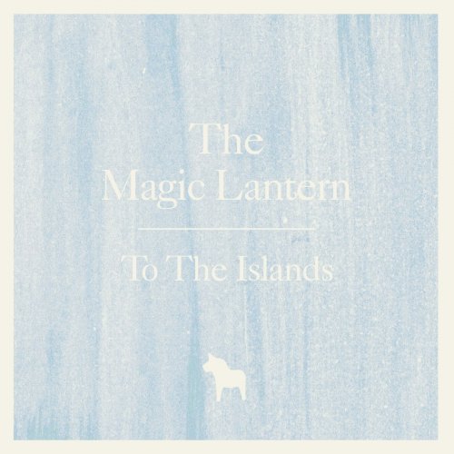 The Magic Lantern - To The Islands (2018)