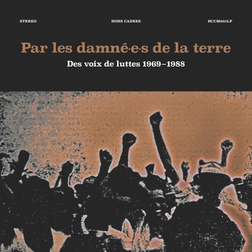 VA - Par les damné.e.s de la terre (Des voix de luttes 1969-1988) (2018)