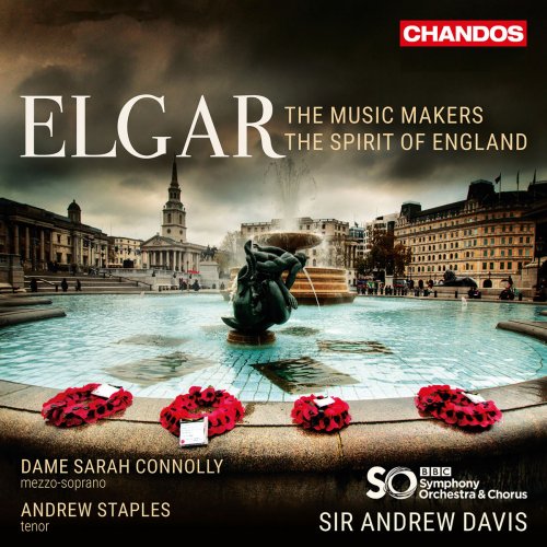 BBC Symphony Chorus, BBC Symphony Orchestra & Sir Andrew Davis - Elgar: The Music Makers, Op. 69 - The Spirit of England, Op. 80 (2018) [Hi-Res]